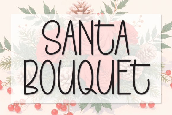 Santa Bouquet: A Typeface That Whispers Holiday Magic