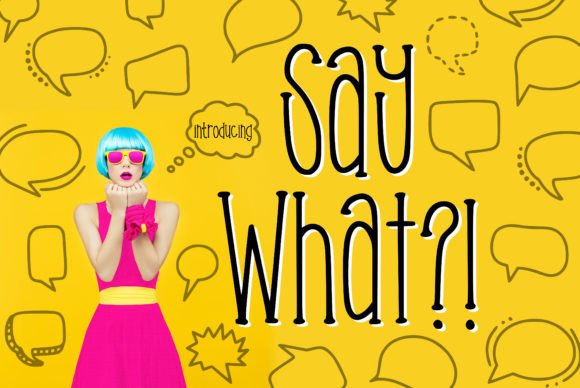 Unleash Visual Chaos with the Say What?! Font Family